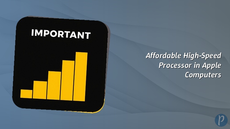 Affordable High-Speed Processor in Apple Computers
