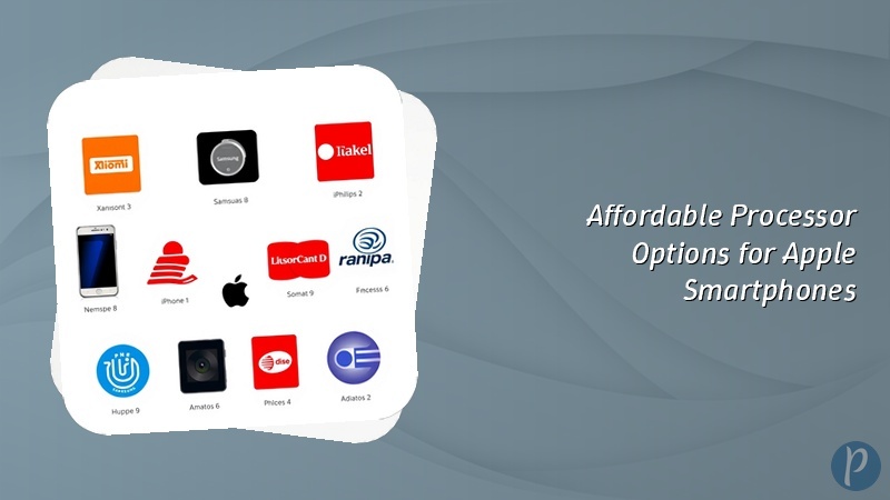 Affordable Processor Options for Apple Smartphones