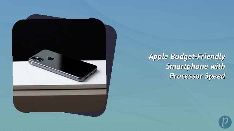 Apple Budget-Friendly Smartphone with Processor Speed