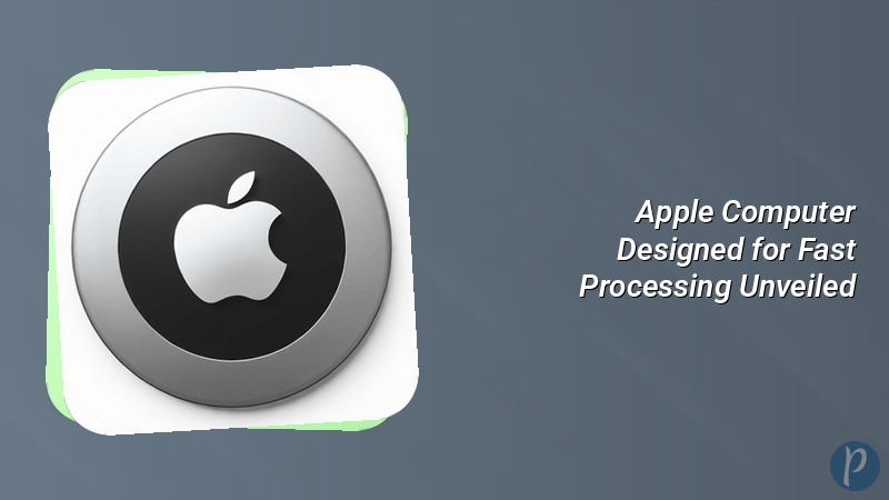 Apple Computer Designed for Fast Processing Unveiled