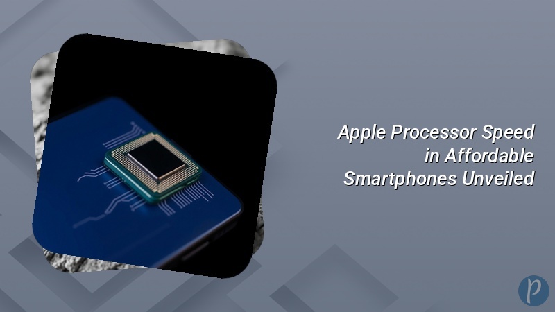 Apple Processor Speed in Affordable Smartphones Unveiled