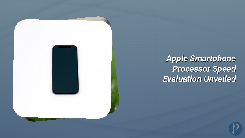Apple Smartphone Processor Speed Evaluation Unveiled