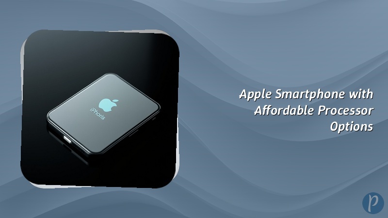 Apple Smartphone with Affordable Processor Options