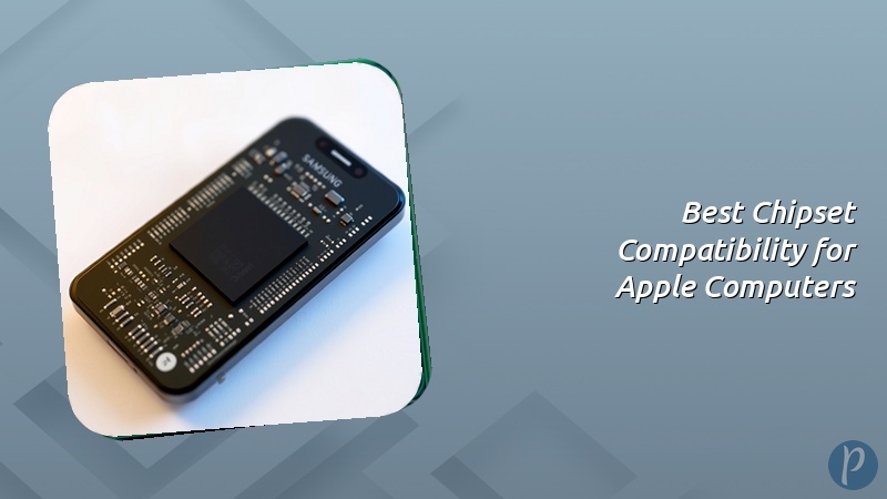 Best Chipset Compatibility for Apple Computers