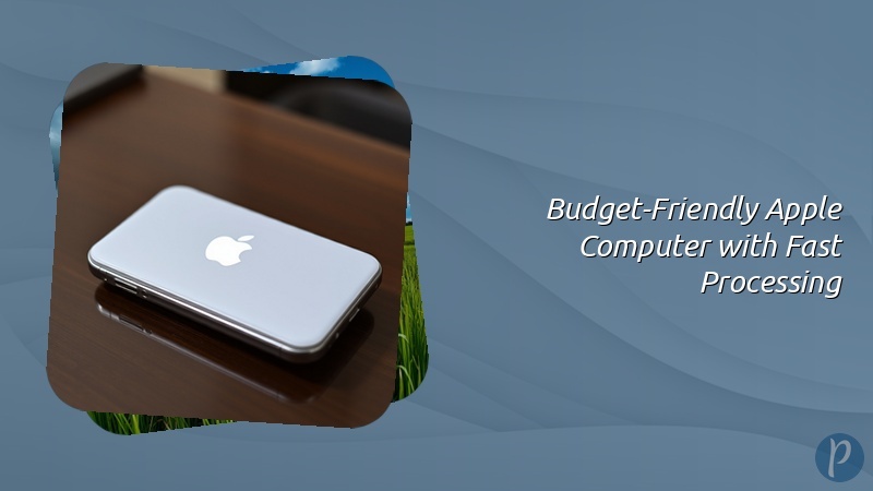 Budget-Friendly Apple Computer with Fast Processing