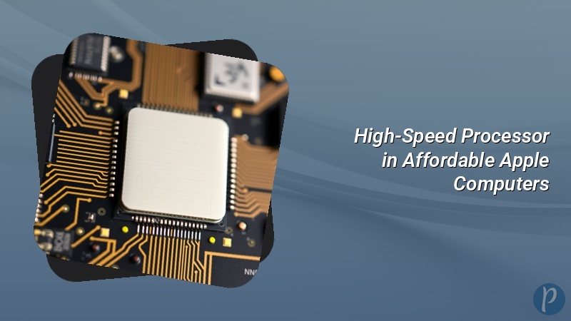 High-Speed Processor in Affordable Apple Computers