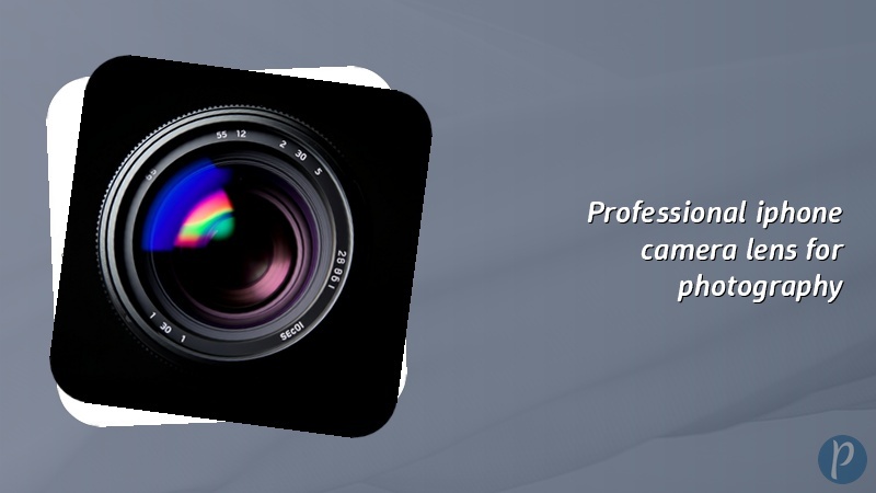 Professional iphone camera lens for photography
