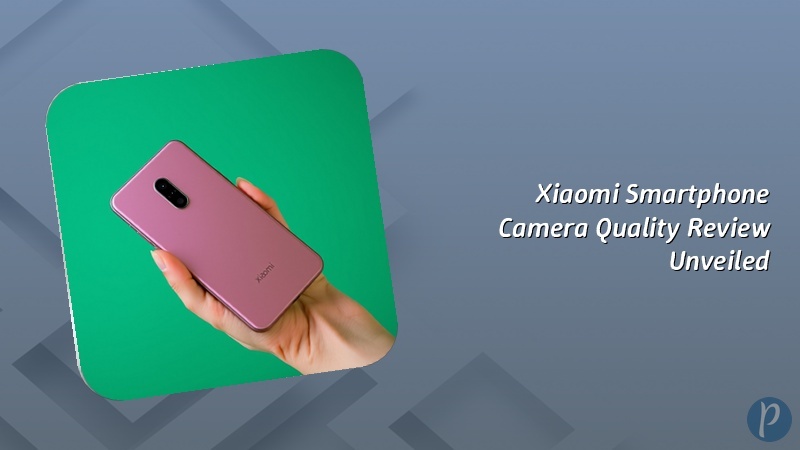 Xiaomi Smartphone Camera Quality Review Unveiled
