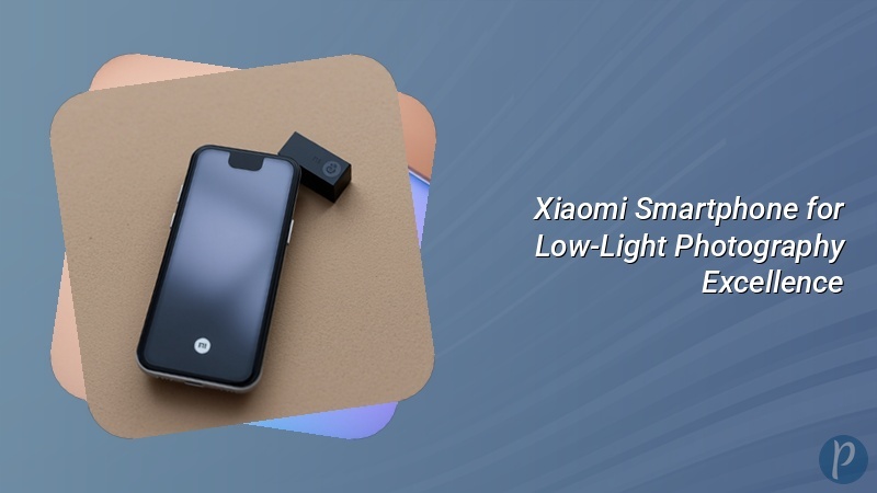 Xiaomi Smartphone for Low-Light Photography Excellence