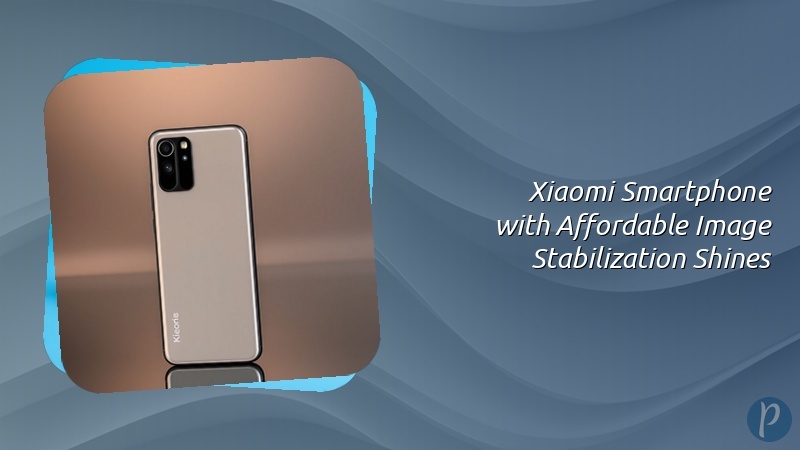 Xiaomi Smartphone with Affordable Image Stabilization Shines