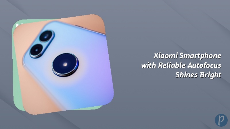 Xiaomi Smartphone with Reliable Autofocus Shines Bright